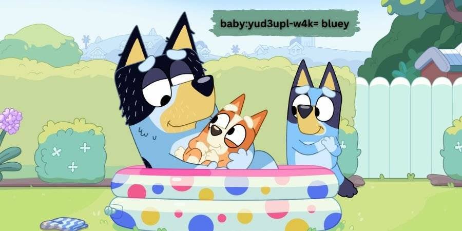 baby:yud3upl-w4k= bluey